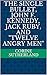 The Single Bullet, John F. Kennedy, Jack Ruby, and "Twelve An... by Corine Sutherland