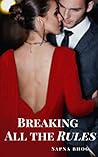 Breaking All The Rules (Sehgal Family & Friends, #3)