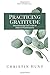 Practicing Gratitude: How Knowing God Leads to Biblical Thankfulness