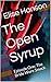 The Open Syrup by Elise Hanson