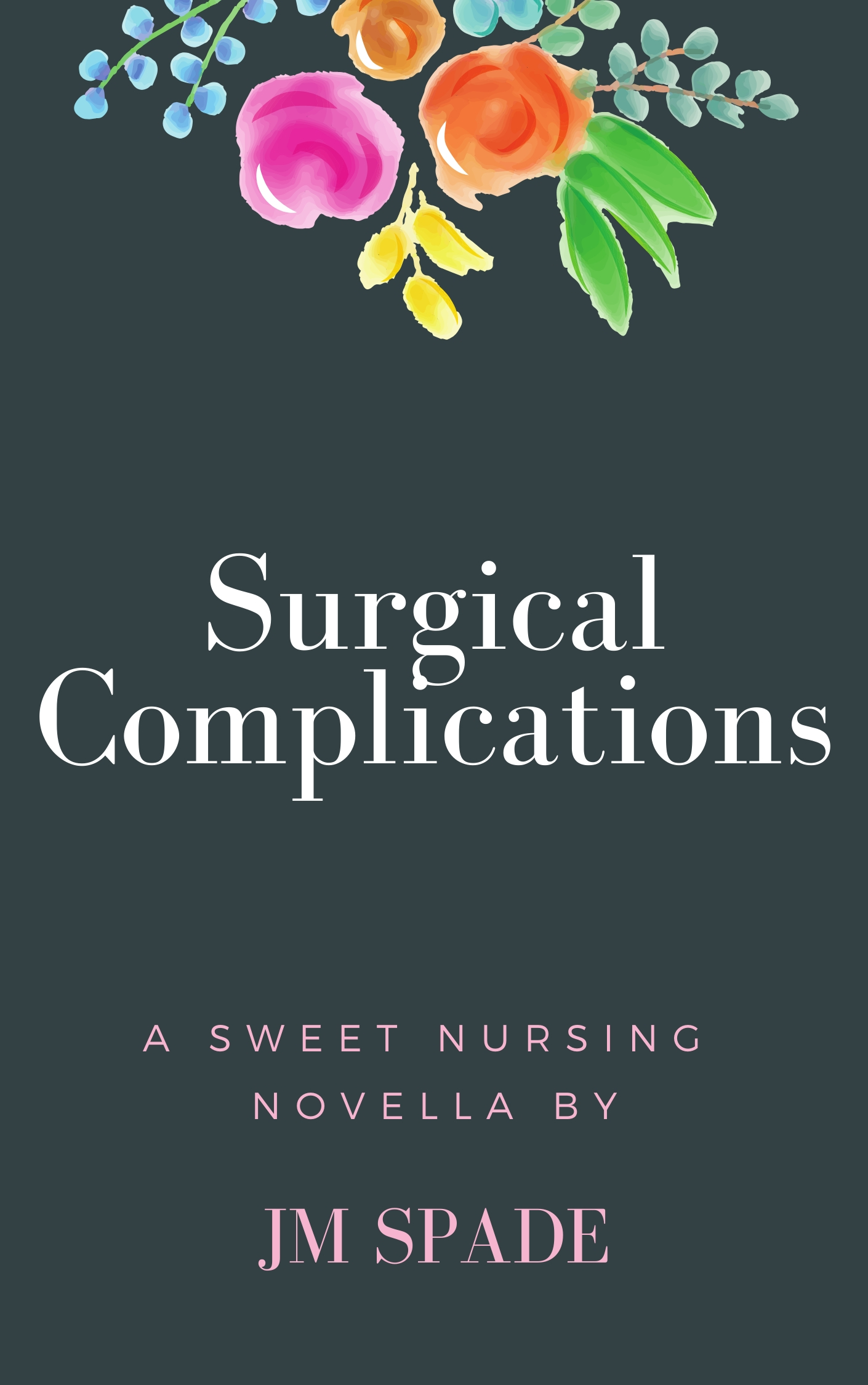 Surgical Complications: A Sweet Nursing Novella  (Nursing Diaries, #2)