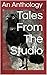 Tales From The Studio: An A...