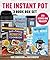 Instant Pot 3 Book Box Set: 250 Recipes and Projects, 3 Great Books, 1 Low Price!