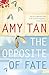 The Opposite of Fate by Amy Tan