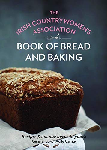 The Irish Countrywomen's Association Book of Bread and Baking: Recipes from our ovens to yours (Hardcover)