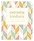 Everyday Kindness: 365 Ways To a Peaceful Life