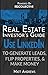 Real Estate Investor's Guide: Using LinkedIn to Generate Leads, Flip Properties & Make Money