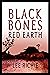 Black Bones, Red Earth