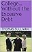 College… Without the Excessive Debt by Thomas Sullivan