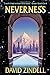 Neverness by David Zindell Neverness by David Zindell