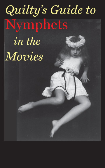 Quilty's Guide to Nymphets in the Movies (Paperback)