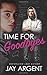 Time for Goodbyes (Oak River Boys)