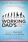 Working Dad's Survival Guide Working Dad's Survival Guide