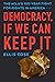 Democracy, If We Can Keep I...