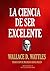LA CIENCIA DE SER EXCELENTE (Biblioteca del Éxito nº 109) (Spanish Edition)