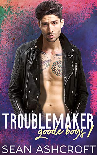 Troublemaker (Goode Boys, #1)