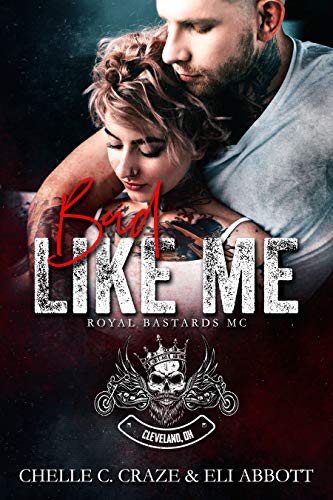 Bad Like Me (Royal Bastards MC: Cleveland, Ohio Chapter #1)