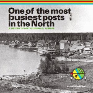 One of the most busiest posts in the North: A History of Fort Fitzgerald, Alberta