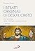 I ritratti originali di Gesù il Cristo: Inizi e sviluppi della cristologia neotestamentaria. I: Gli inizi