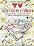 TV, sorrisi e milioni: L'avventurosa storia dei divi e della televisione italiana
