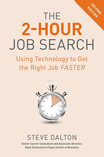 The 2-Hour Job Search: Using Technology to Get the Right Job Faster (Kindle Edition)