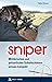 Sniper: Militärisches und polizeiliches Scharfschützenwissen kompakt