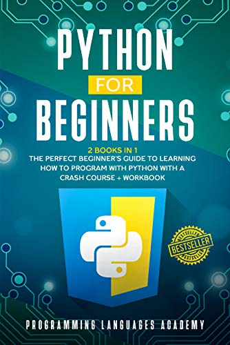 Python for Beginners: The Biggest Python Programming Crash Course for Beginners | Learn Python Coding Like a PRO in 7 Days! + Hands-On Workbook (Kindle Edition)