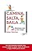 Camina, salta, baila: Muévete más y vive mejor (Spanish Edition)