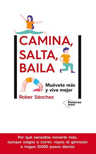 Camina, salta, baila: Muévete más y vive mejor (Spanish Edition)