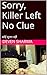 Sorry, Killer Left No Clue:...