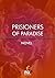 Prisioners of paradise