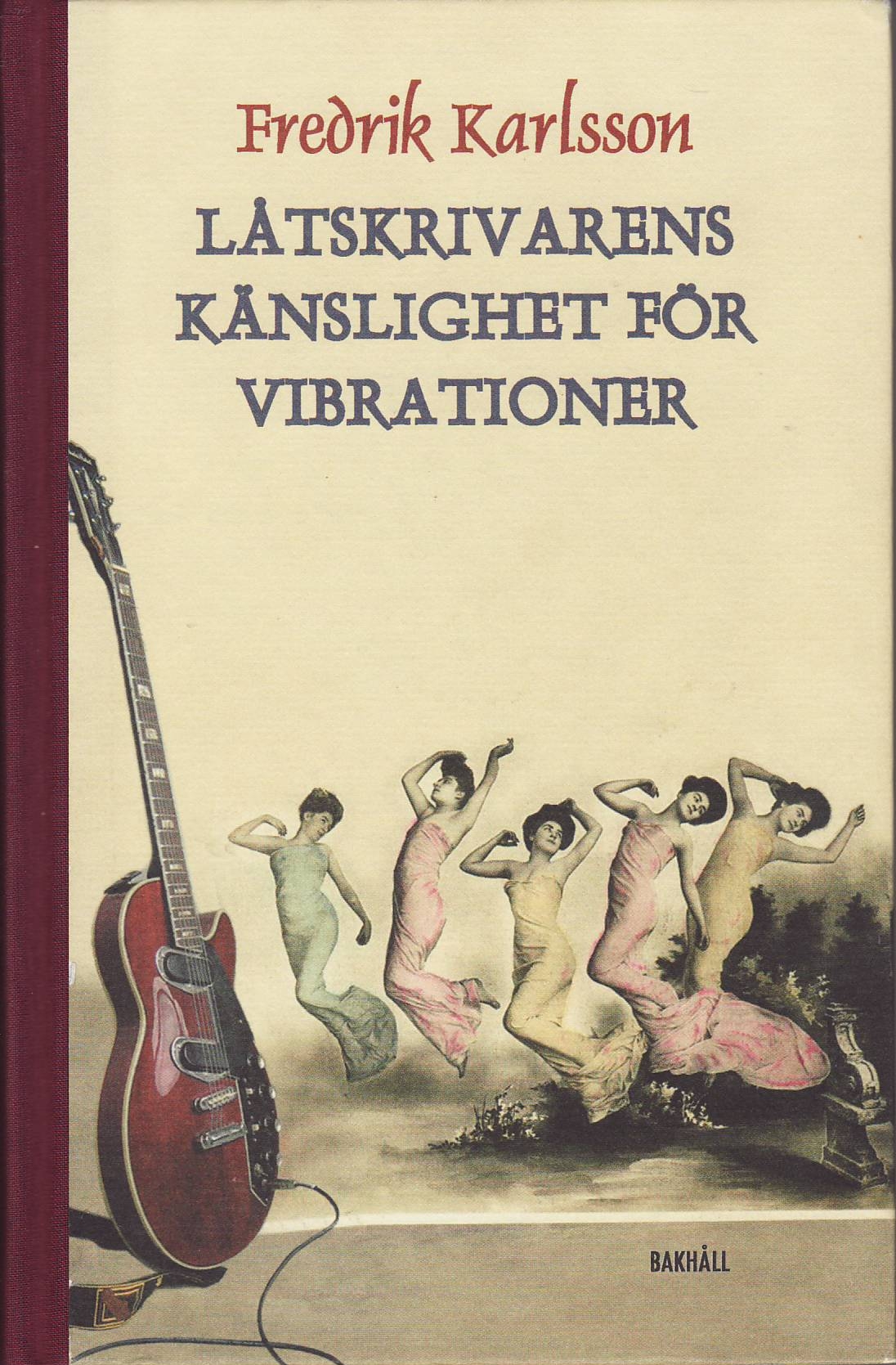 Låtskrivarens känslighet för vibrationer (Hardcover)