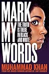 Mark My Words by Muhammad    Khan