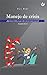 Manejo de crisis: ¿Qué hacer el día en que todo está en contra nuestra? (Spanish Edition)