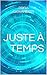 Juste à temps: (Littérature française) (French Edition)