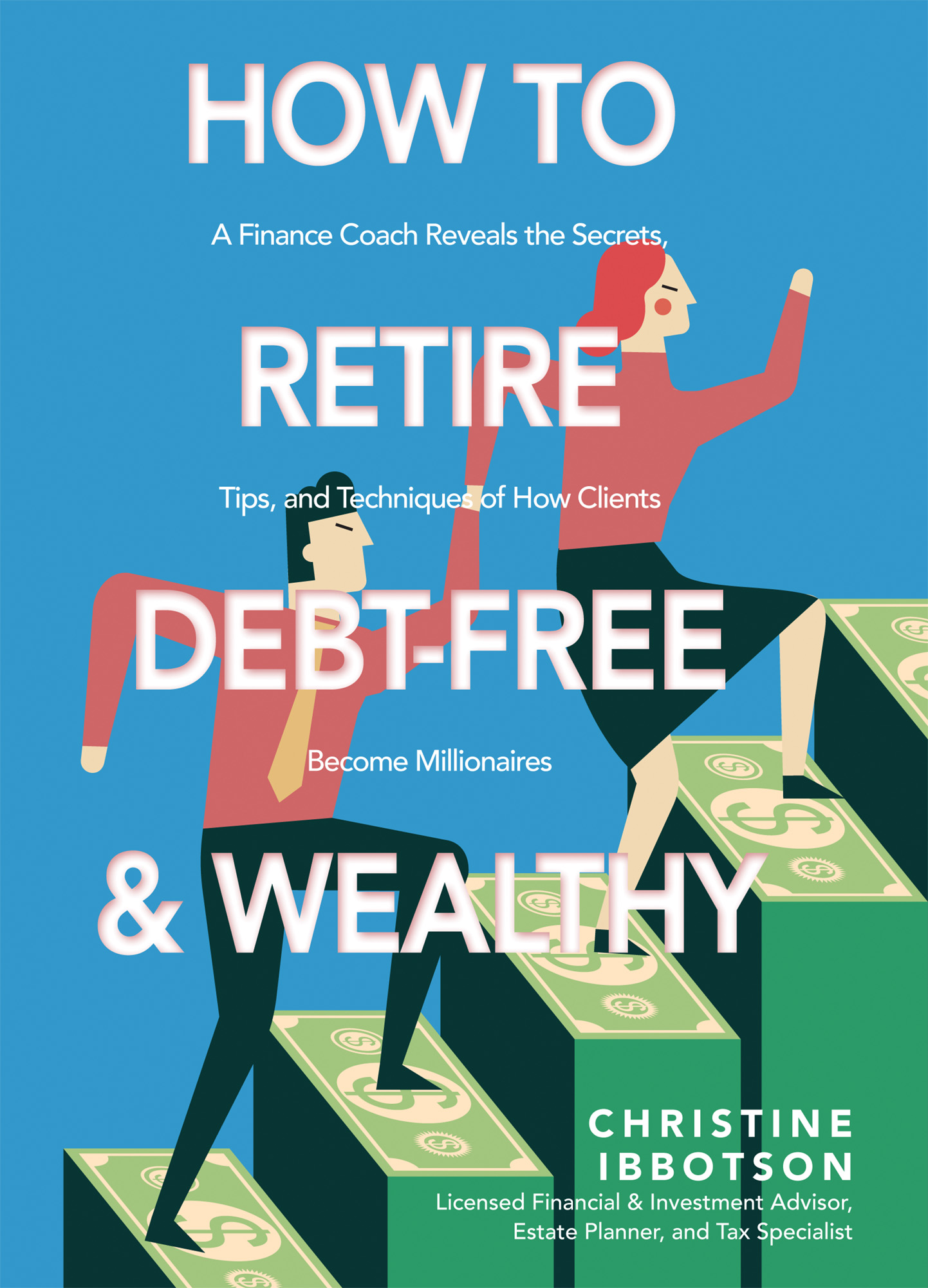 How to Retire Debt Free & Wealthy