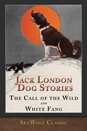 Dog Stories: The Call of the Wild and White Fang