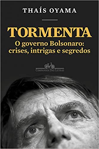 Tormenta: O Governo Bolsonaro: Crises, Intrigas e Segredos (Paperback)