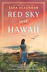 Red Sky Over Hawaii by Sara  Ackerman