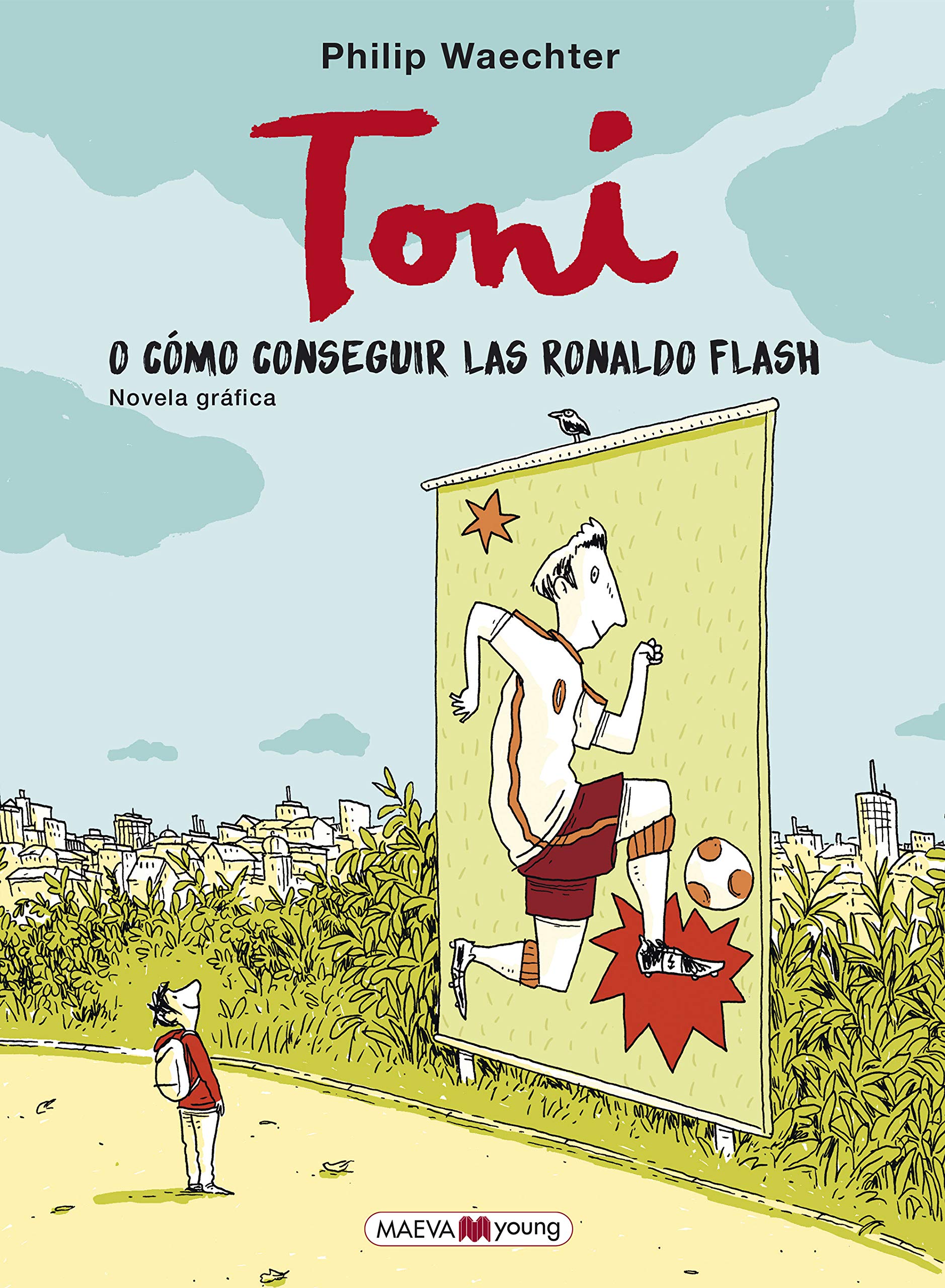 Toni: o cómo conseguir las Ronaldo Flash (Paperback)