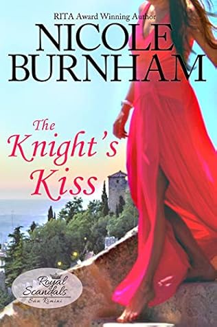 The Knight's Kiss (Royal Scandals: San Rimini Book 4)