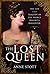 The Lost Queen: The Life & ...
