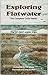 Exploring Flatwater: The Co...