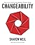 ChangeAbility: How Artists, Activists, and Awakeners Navigate Change