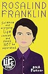 Rosalind Franklin (A Life Story)