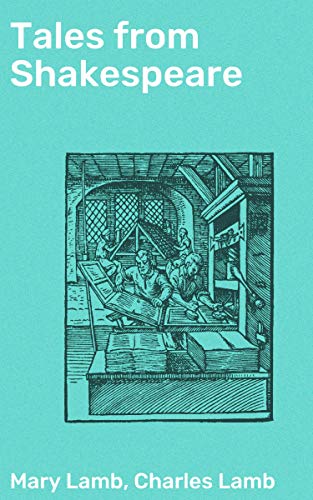 Tales from Shakespeare: Enriched edition. Retelling Shakespeare: A Literary Journey Through Time