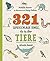 321 superschlaue Dinge, die du über Tiere wissen musst