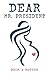 Dear Mr. President