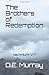 The Brothers of Redemption by D.E. Murray