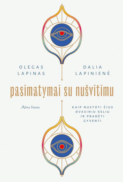 Pasimatymai su nušvitimu. Kaip nustoti ėjus dvasiniu keliu ir pradėti gyventi